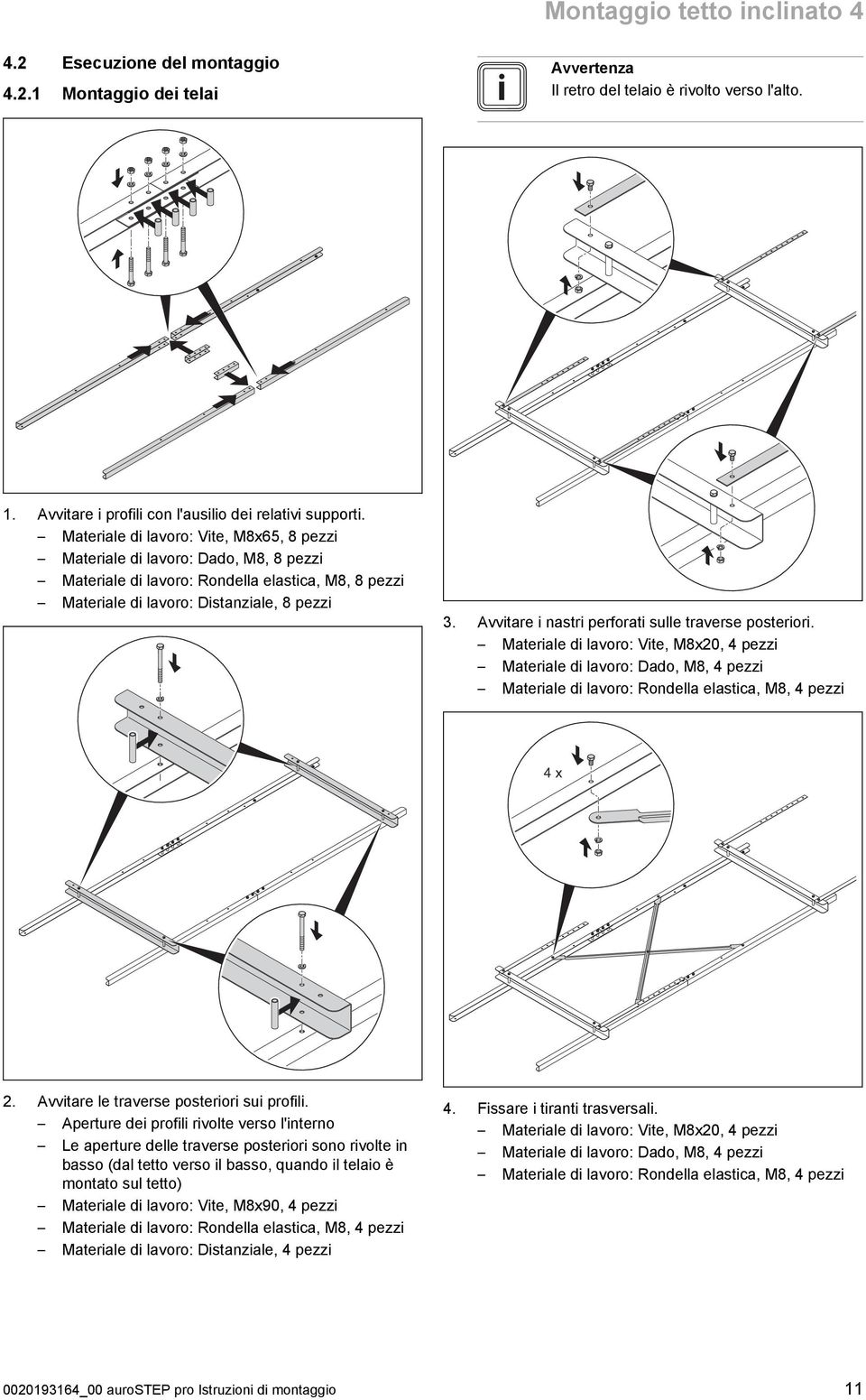 Avvitare i nastri perforati sulle traverse posteriori. Materiale di lavoro: Vite, M8x20, 4 pezzi Materiale di lavoro: Dado, M8, 4 pezzi Materiale di lavoro: Rondella elastica, M8, 4 pezzi 4 x 2.