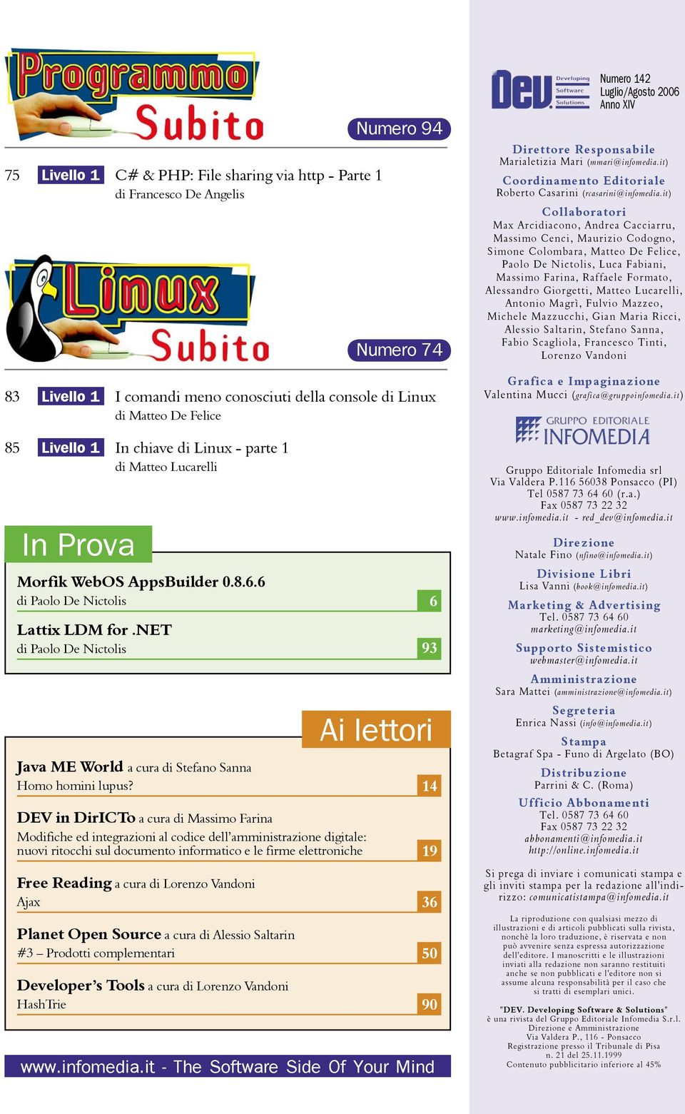 14 DEV in DirICTo a cura di Massimo Farina Modifiche ed integrazioni al codice dell amministrazione digitale: nuovi ritocchi sul documento informatico e le firme elettroniche 19 Free Reading a cura