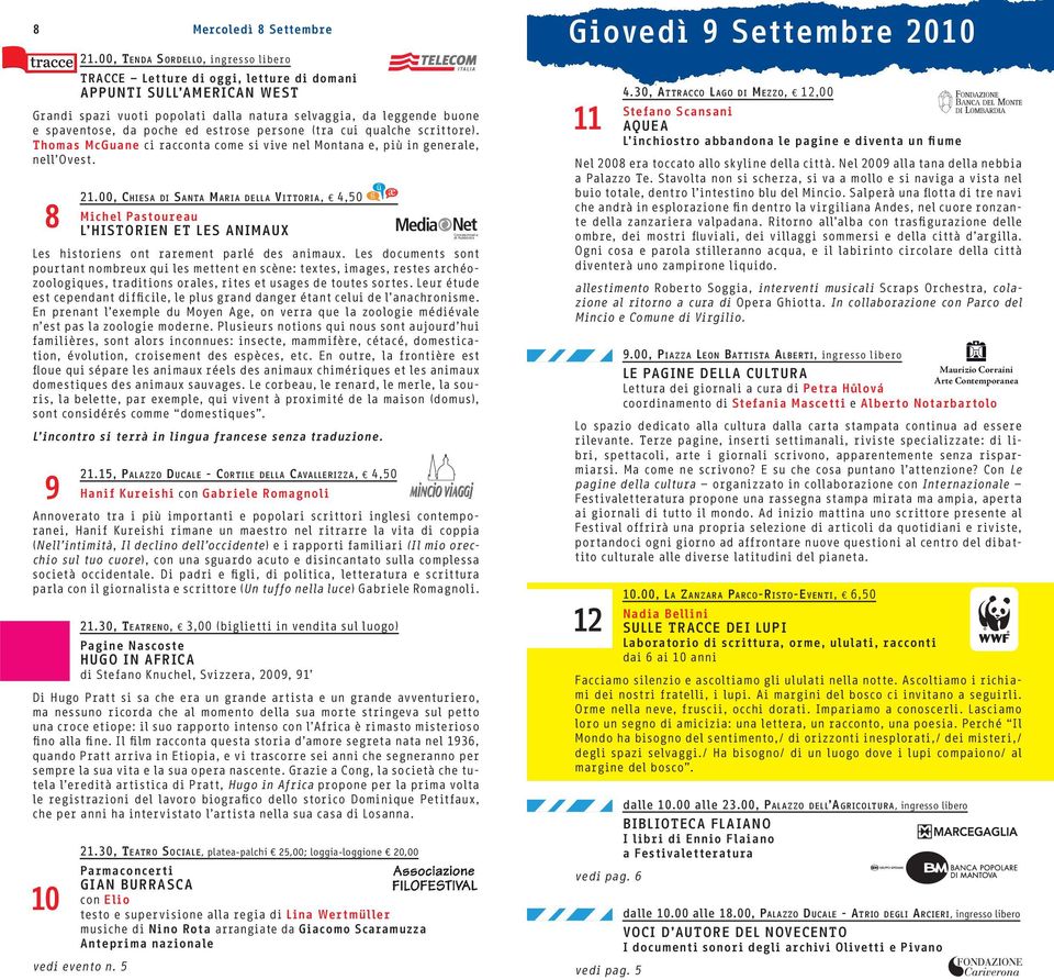 ed estrose persone (tra cui qualche scrittore). Thomas McGuane ci racconta come si vive nel Montana e, più in generale, nell Ovest. 21.