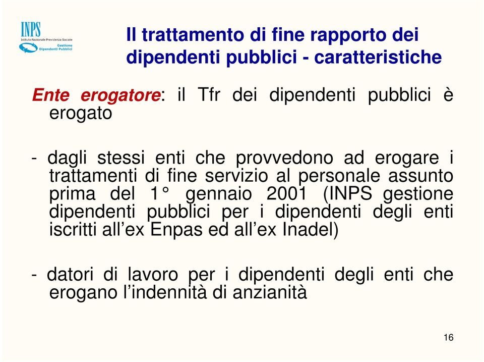 personale assunto prima del 1 gennaio 2001 (INPS gestione dipendenti pubblici per i dipendenti degli enti