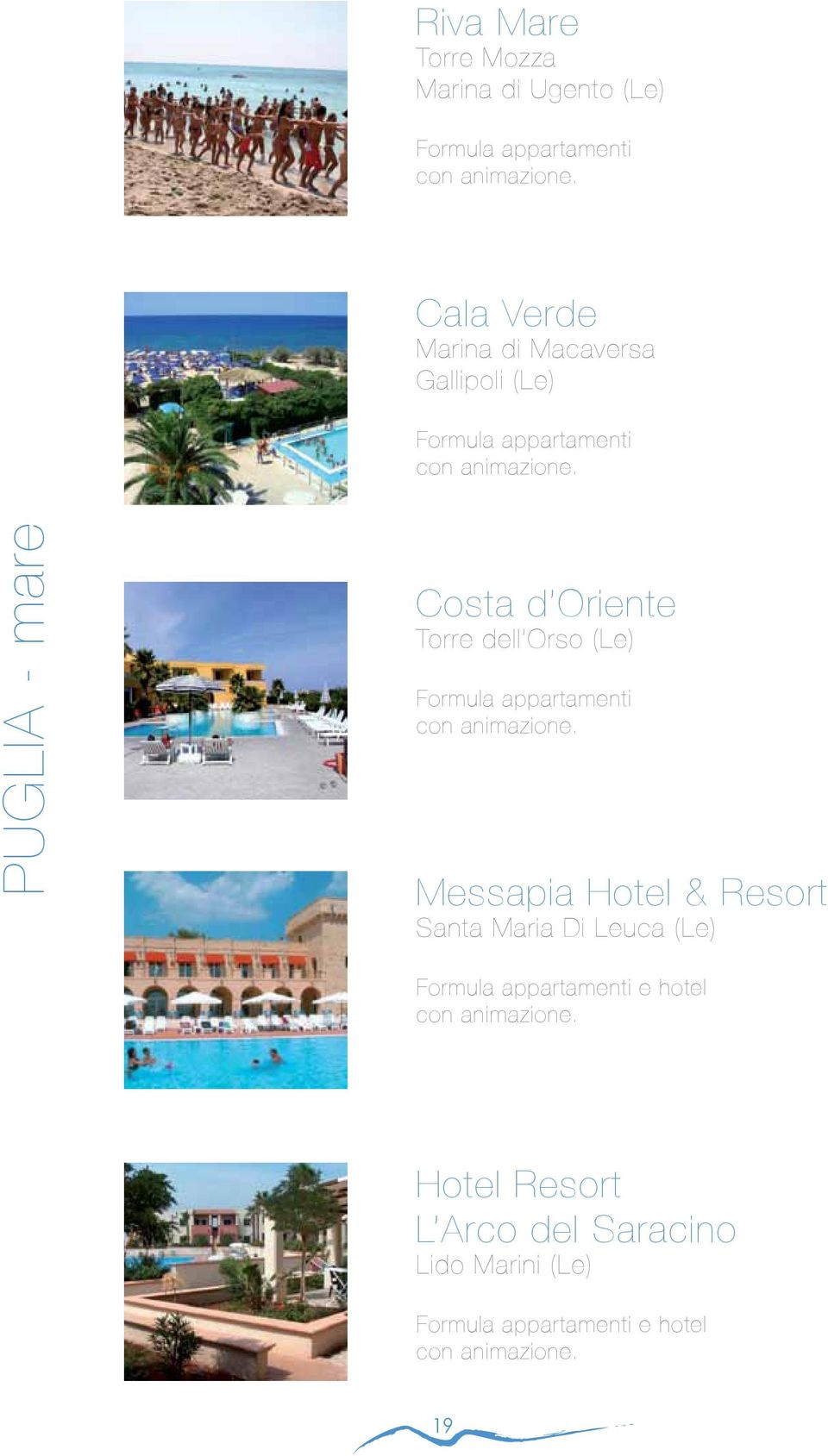 dell Orso (Le) Messapia Hotel & Resort Santa Maria Di Leuca (Le)