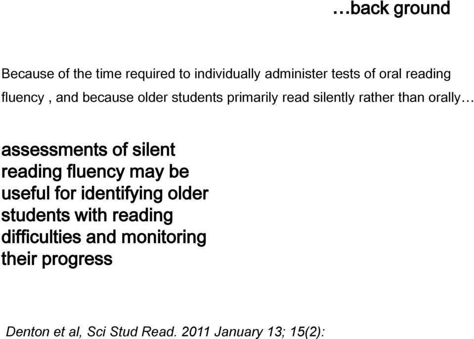 assessments of silent reading fluency may be useful for identifying older students with