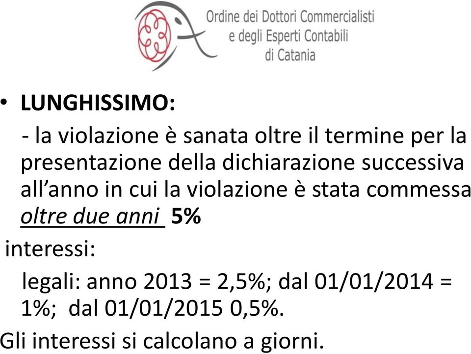 violazione è stata commessa oltre due anni 5% interessi: legali: anno