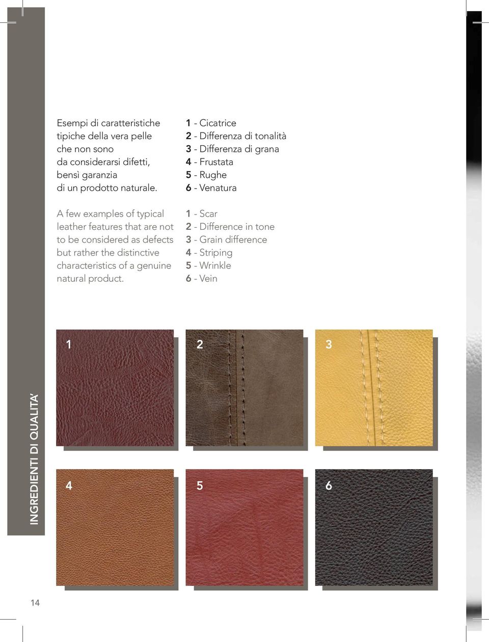 leather features that are not to be considered as defects but rather the distinctive characteristics of a genuine natural