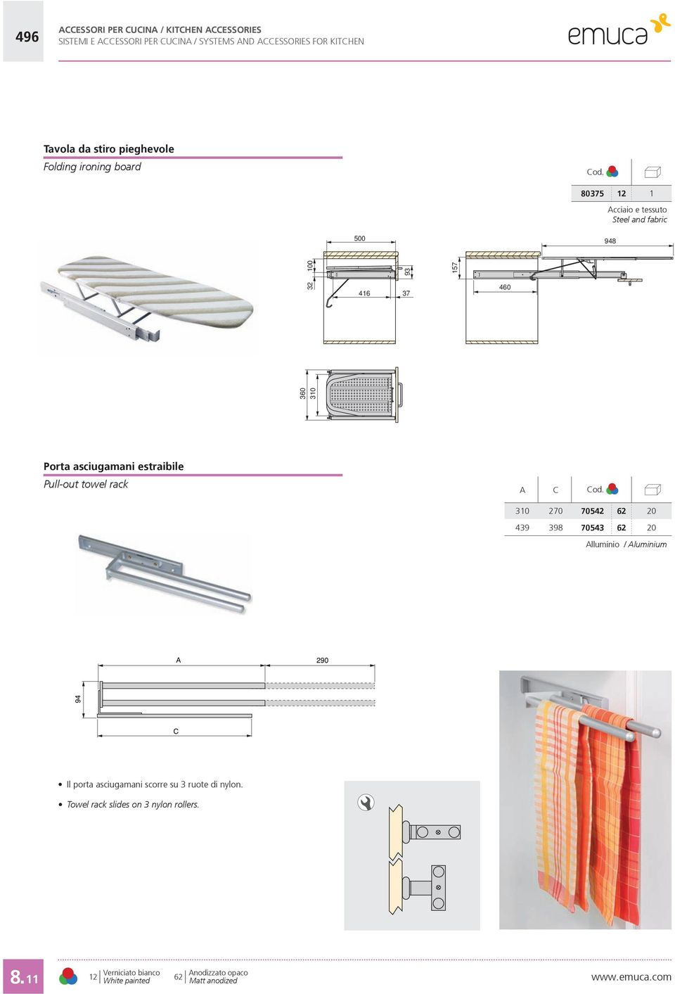 asciugamani estraibile pull-out towel rack A c 310 270 70542 62 20 439 398 70543 62 20 Alluminio / Aluminium il porta asciugamani