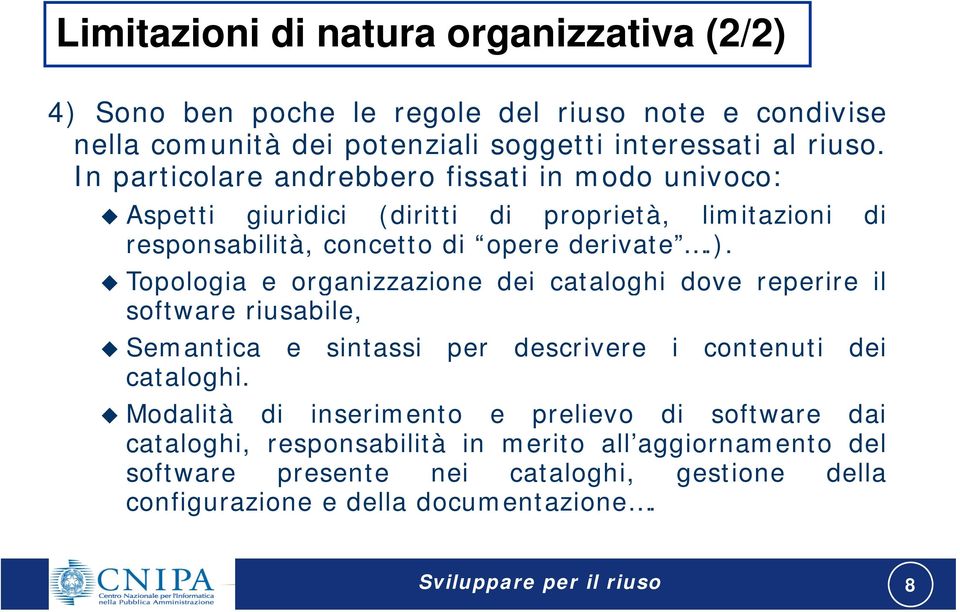 Topologia e organizzazione dei cataloghi dove reperire il software riusabile, Semantica e sintassi per descrivere i contenuti dei cataloghi.