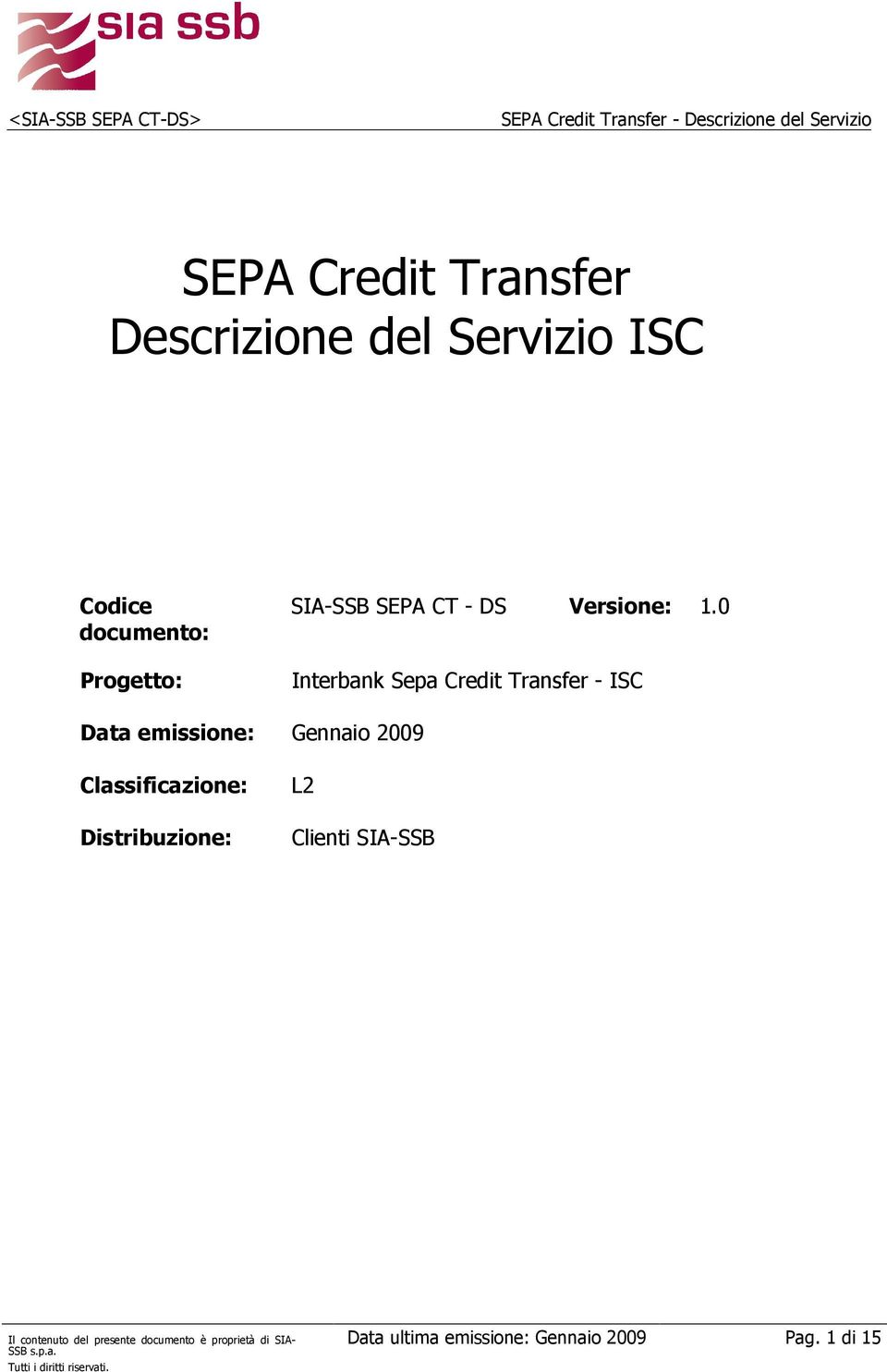 0 Interbank Sepa Credit Transfer - ISC Data emissione: Gennaio 2009