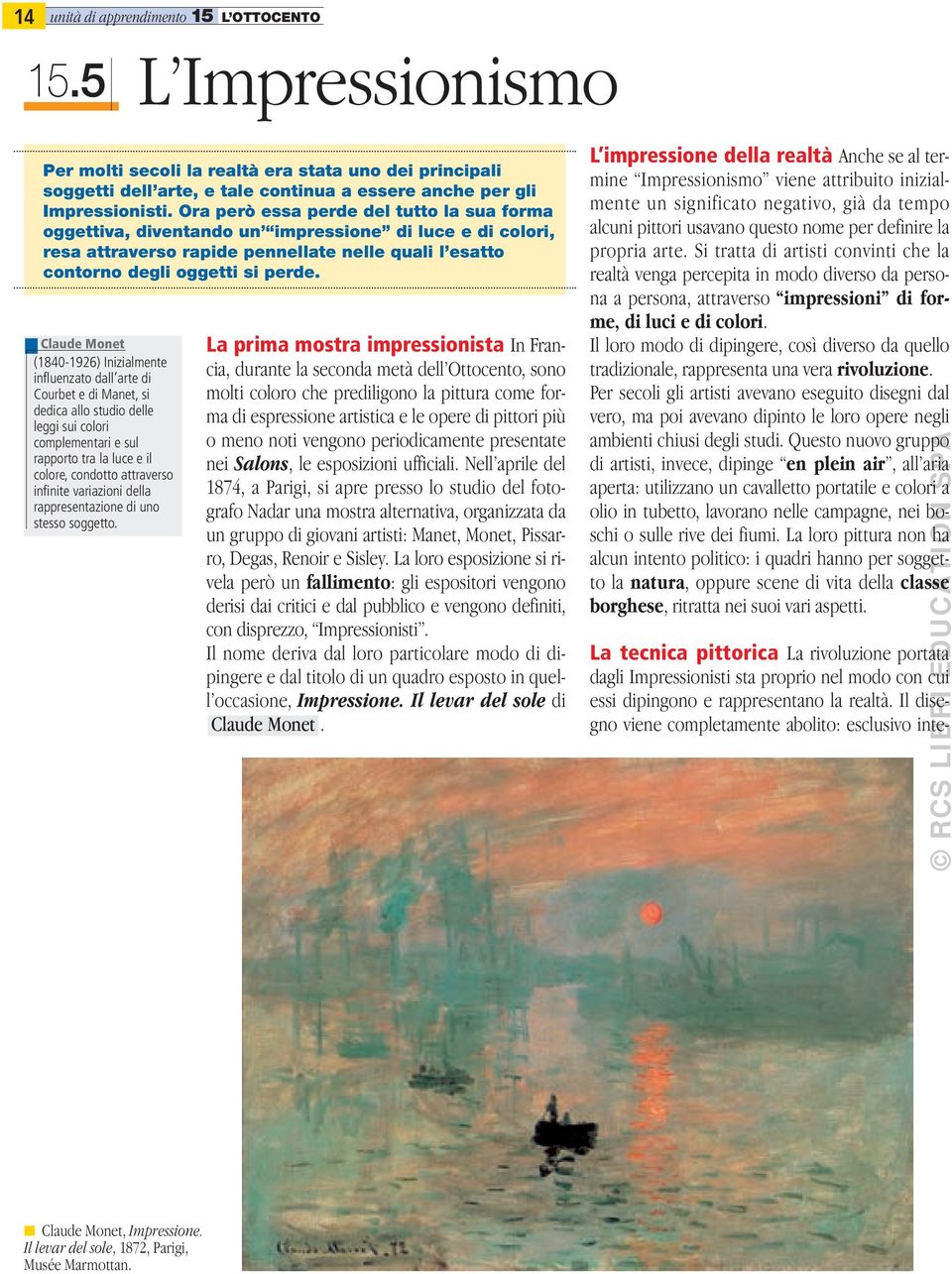 Claude Monet (1840-1926) Inizialmente influenzato dall arte di Courbet e di Manet, si dedica allo studio delle leggi sui colori complementari e sul rapporto tra la luce e il colore, condotto