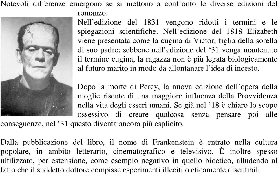 legata biologicamente al futuro marito in modo da allontanare l idea di incesto.