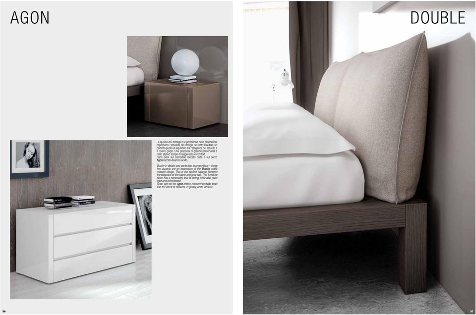 Quality in details and perfection in proportions these two aspects are an expression of the Double bed s modern design.