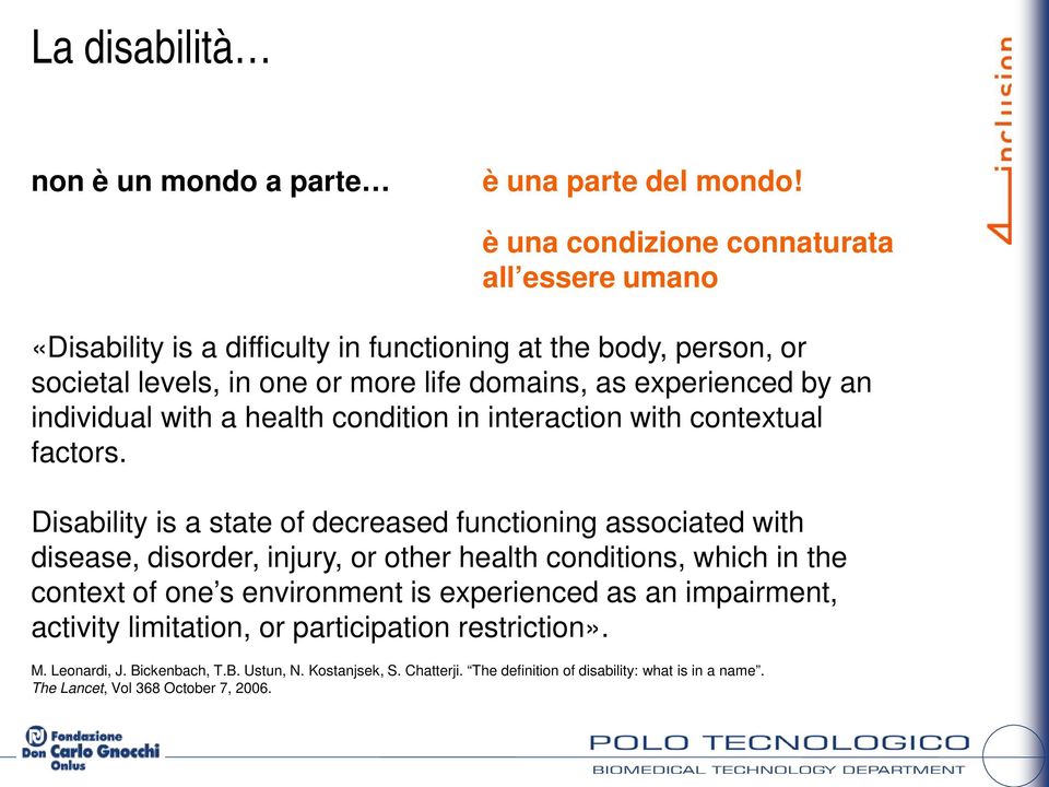 an individual with a health condition in interaction with contextual factors.