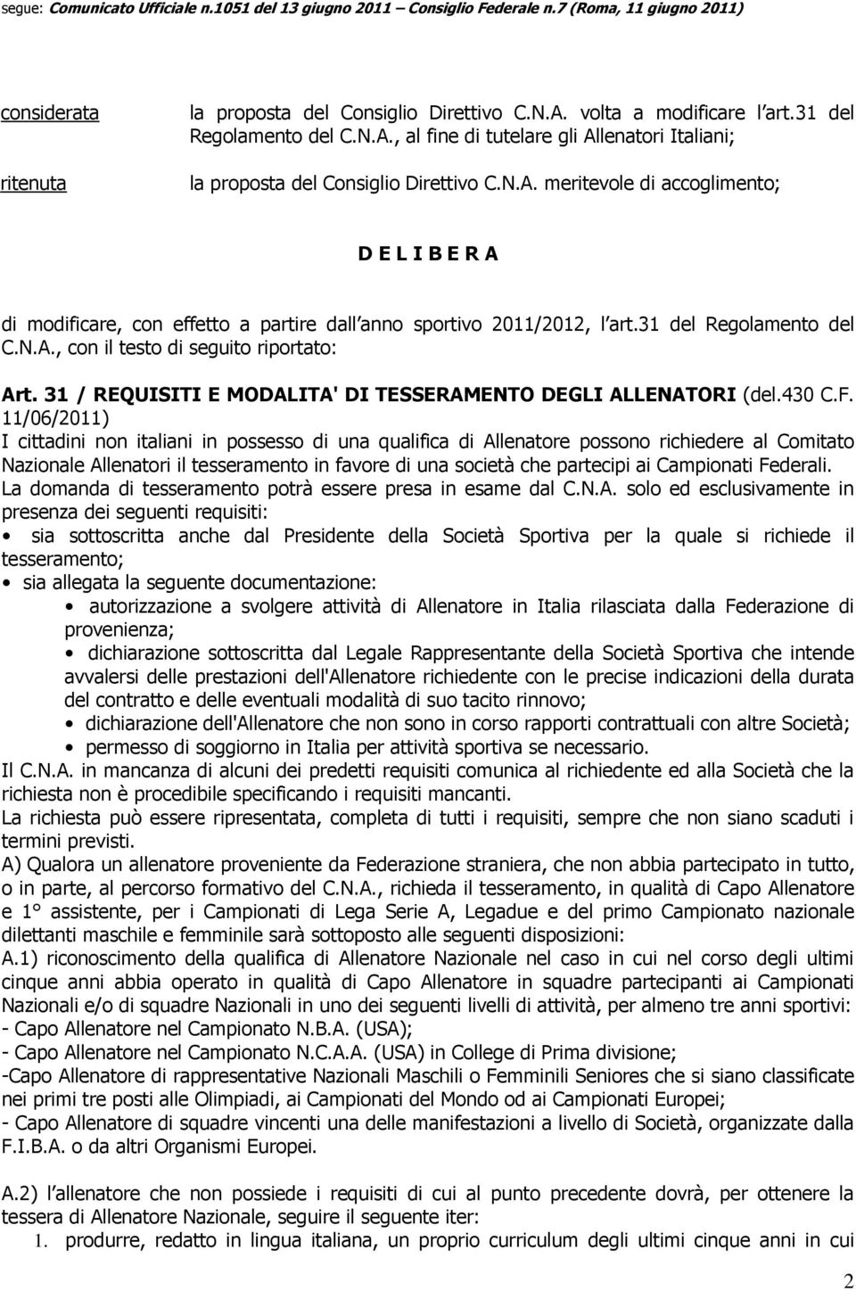 31 / REQUISITI E MODALITA' DI TESSERAMENTO DEGLI ALLENATORI (del.430 C.F.
