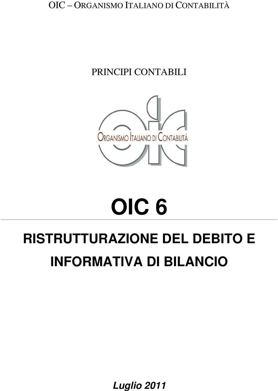 OIC 6 RISTRUTTURAZIONE DEL