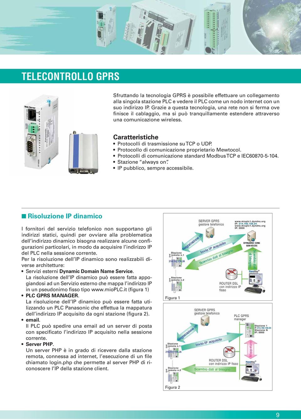 Protocolli di comunicazione standard Modbus TCP e IEC60870-5-104.