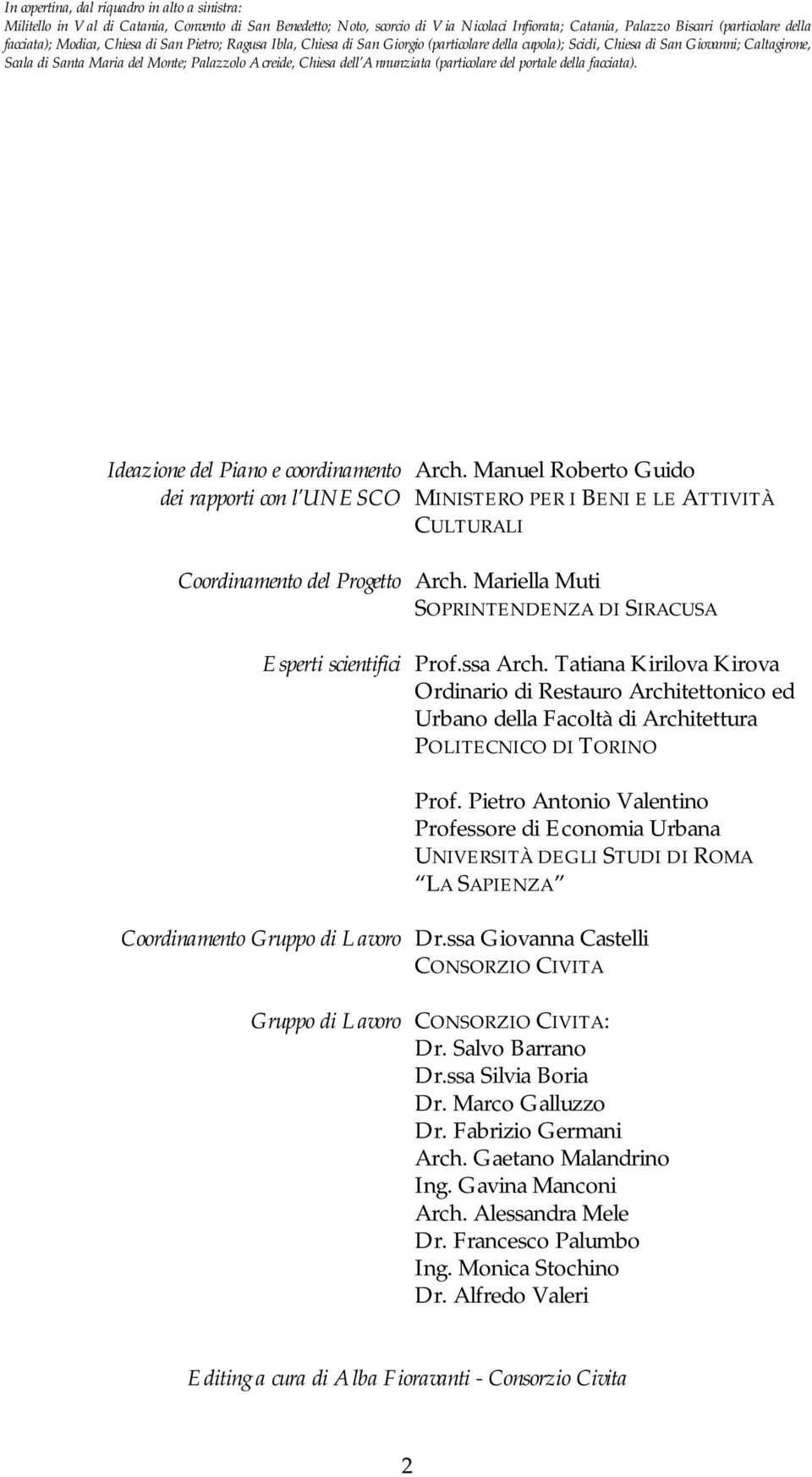 dell Annunziata (particolare del portale della facciata). Ideazione del Piano e coordinamento dei rapporti con l UNESCO Arch.