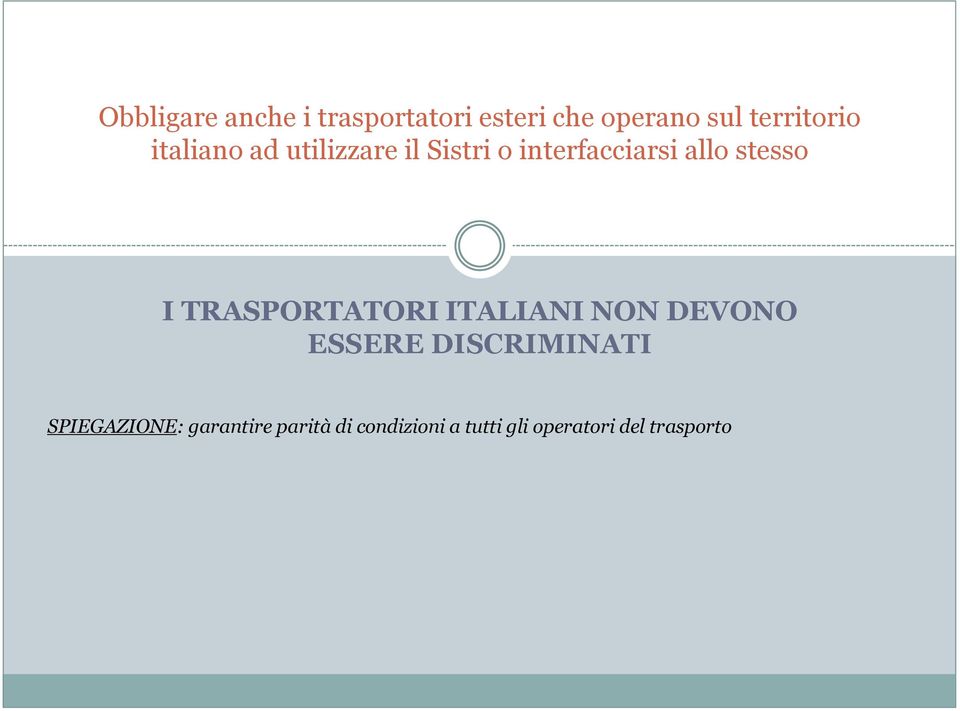 TRASPORTATORI ITALIANI NON DEVONO ESSERE DISCRIMINATI