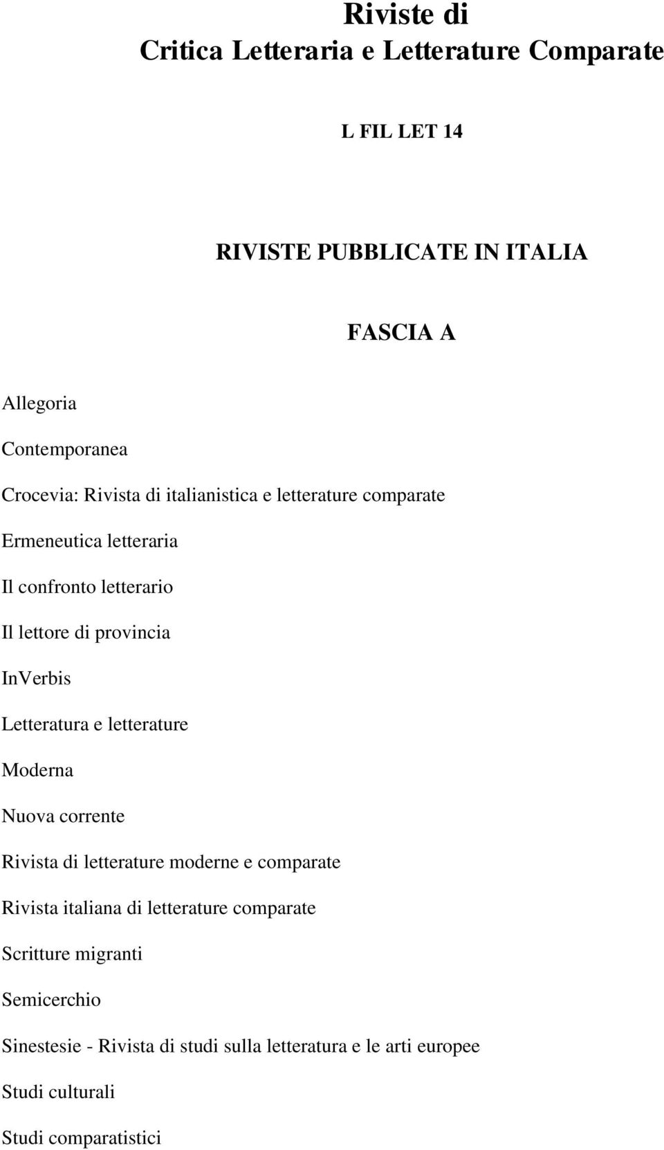 InVerbis Letteratura e letterature Moderna Nuova corrente Rivista di letterature moderne e comparate Rivista italiana di letterature