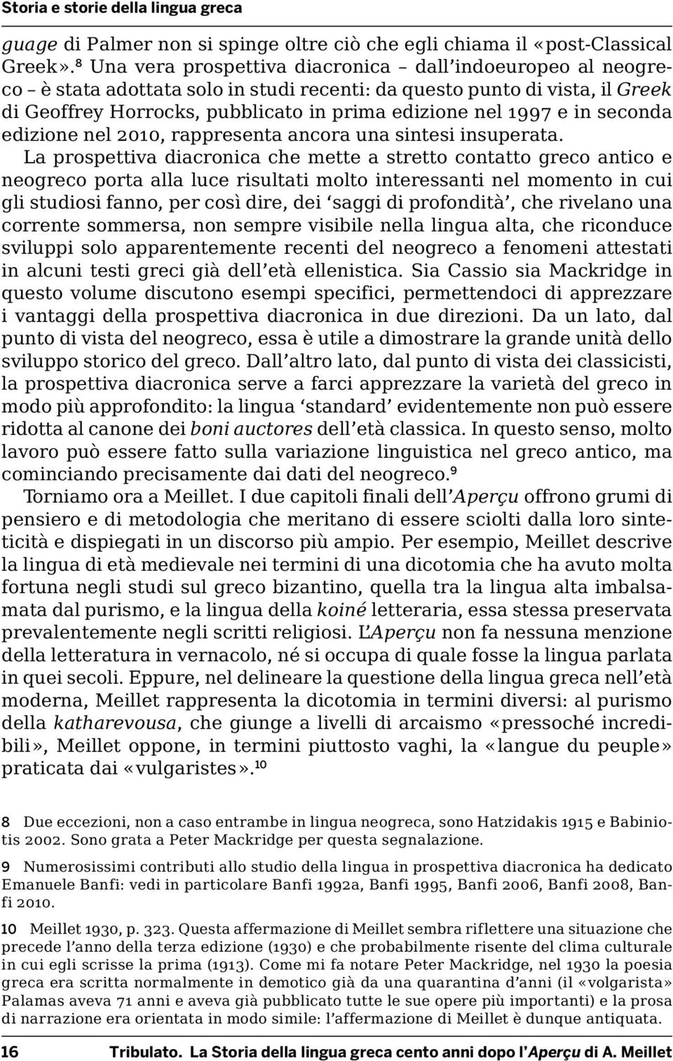 in seconda edizione nel 2010, rappresenta ancora una sintesi insuperata.