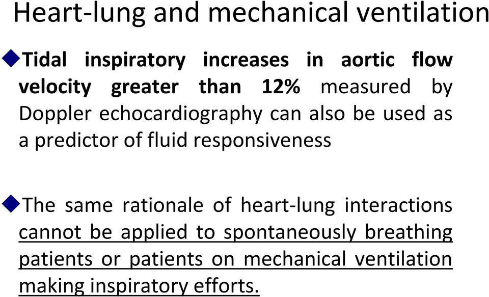 fluid responsiveness The same rationale of heart-lung interactions cannot be applied to