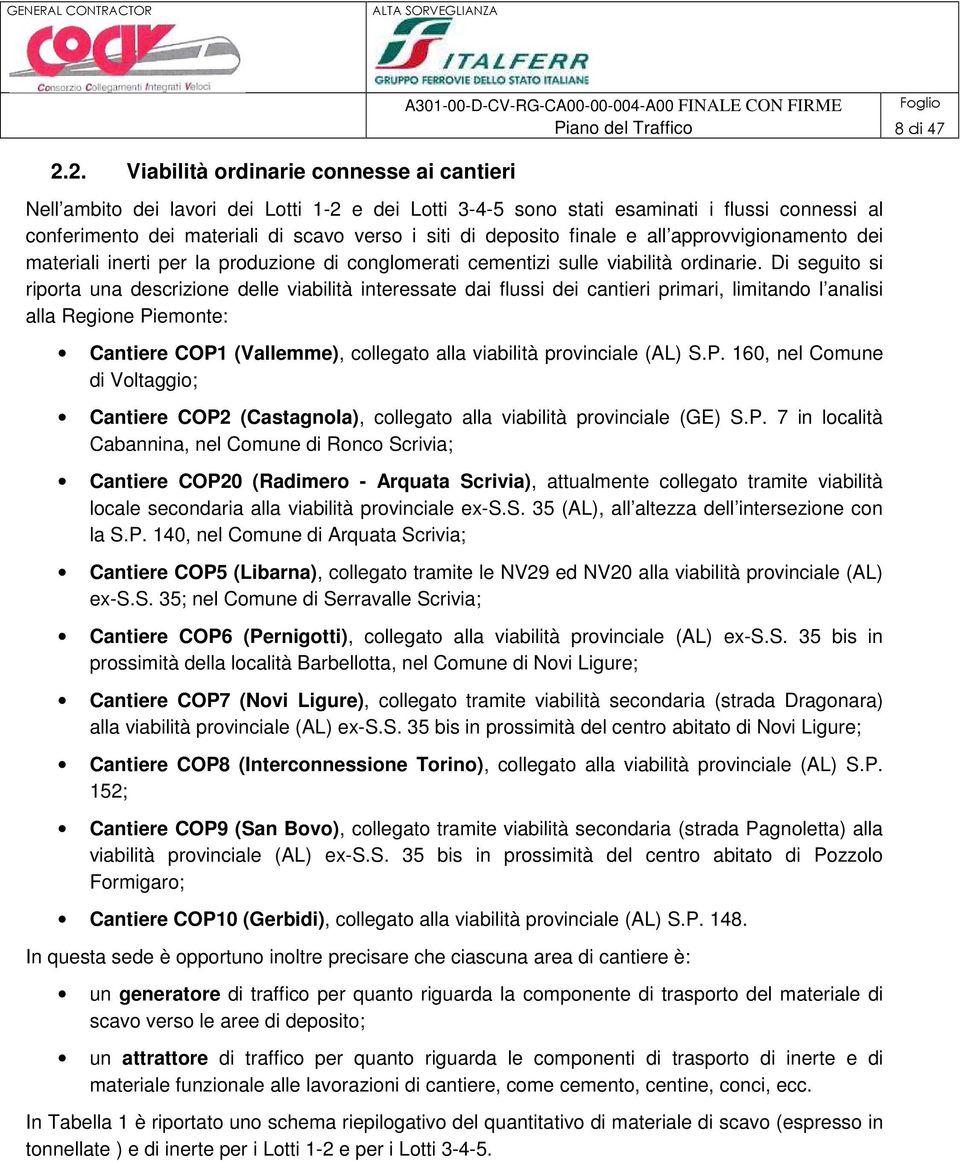 deposito finale e all approvvigionamento dei materiali inerti per la produzione di conglomerati cementizi sulle viabilità ordinarie.