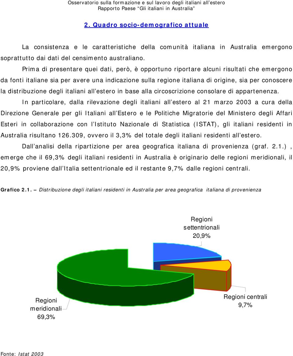distribuzione degli italiani all estero in base alla circoscrizione consolare di appartenenza.