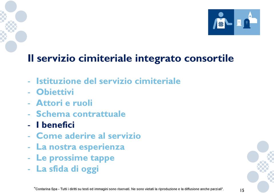 Schema contrattuale - I benefici - Come aderire al servizio