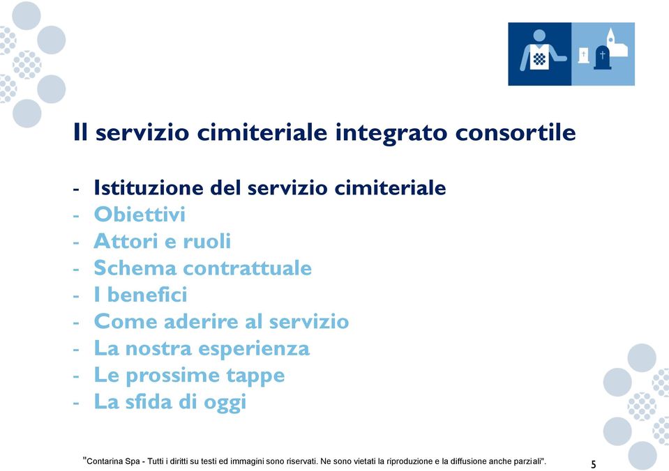 Schema contrattuale - I benefici - Come aderire al servizio