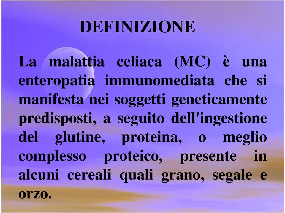 predisposti, a seguito dell'ingestione del glutine, proteina, o