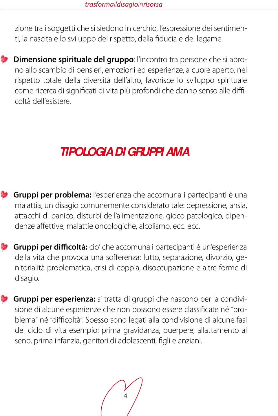 sviluppo spirituale come ricerca di significati di vita più profondi che danno senso alle difficoltà dell esistere.