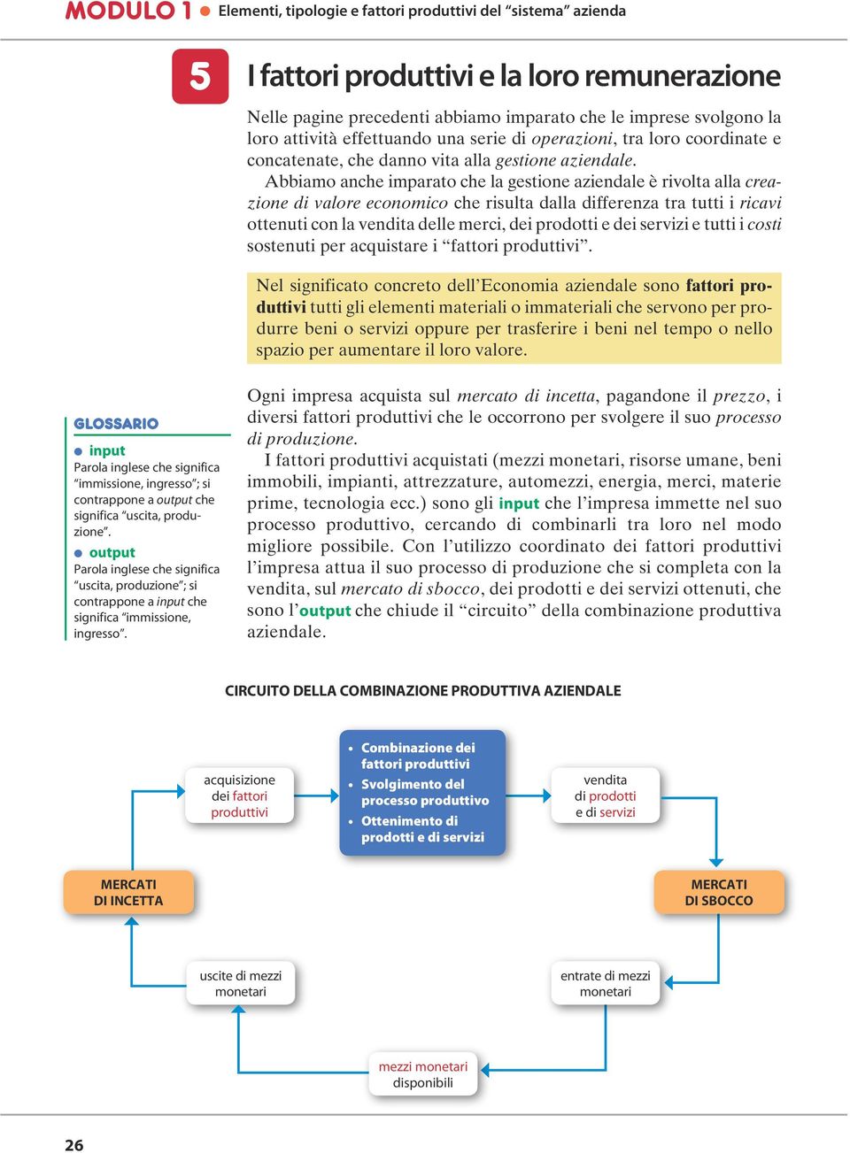 Abbiamo anche imparato che la gestione aziendale è rivolta alla creazione di valore economico che risulta dalla differenza tra tutti i ricavi ottenuti con la vendita delle merci, dei prodotti e dei