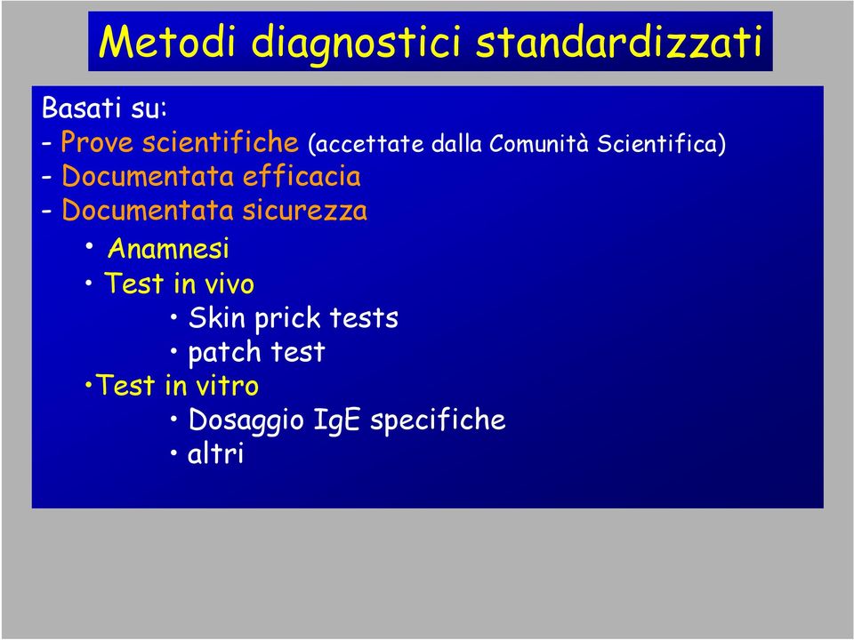 Documentata efficacia - Documentata sicurezza Anamnesi Test