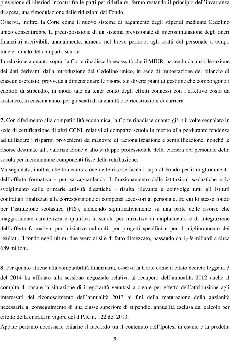 finanziari ascrivibili, annualmente, almeno nel breve periodo, agli scatti del personale a tempo indeterminato del comparto scuola.