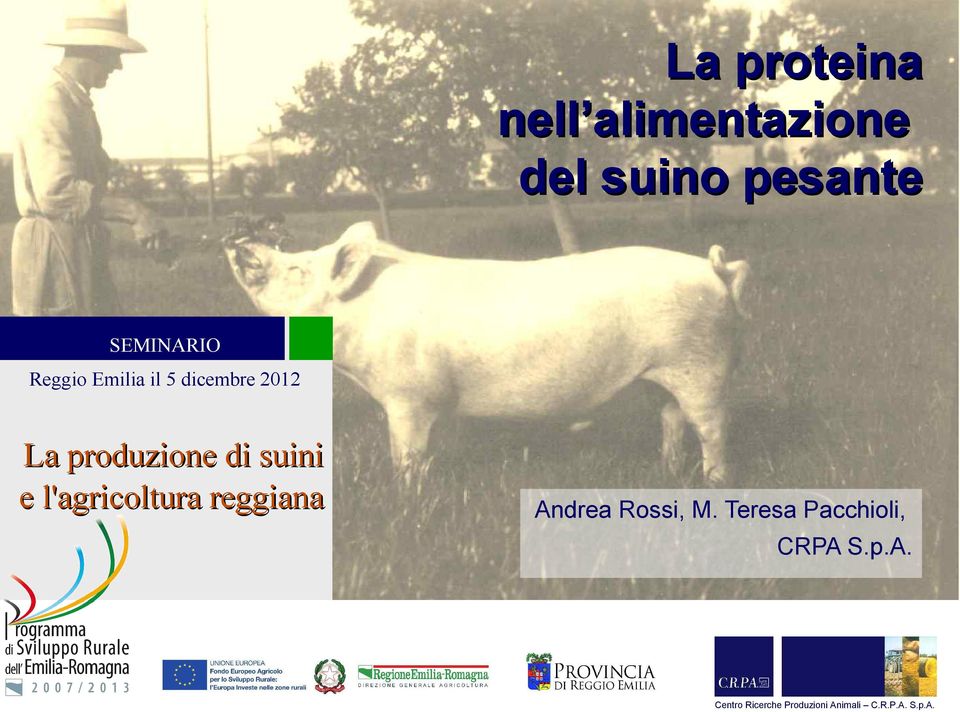 Andrea Rossi, M. Teresa Pacchioli, CRPA S.p.A. Centro Ricerche Produzioni Animali C.