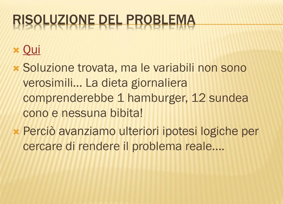 comprenderebbe 1 hamburger, 12 sundea cono e nessuna bibita!