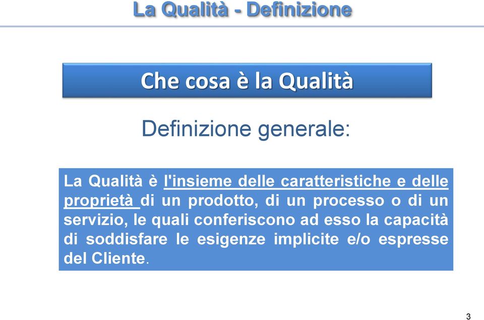 prodotto, di un processo o di un servizio, le quali conferiscono ad