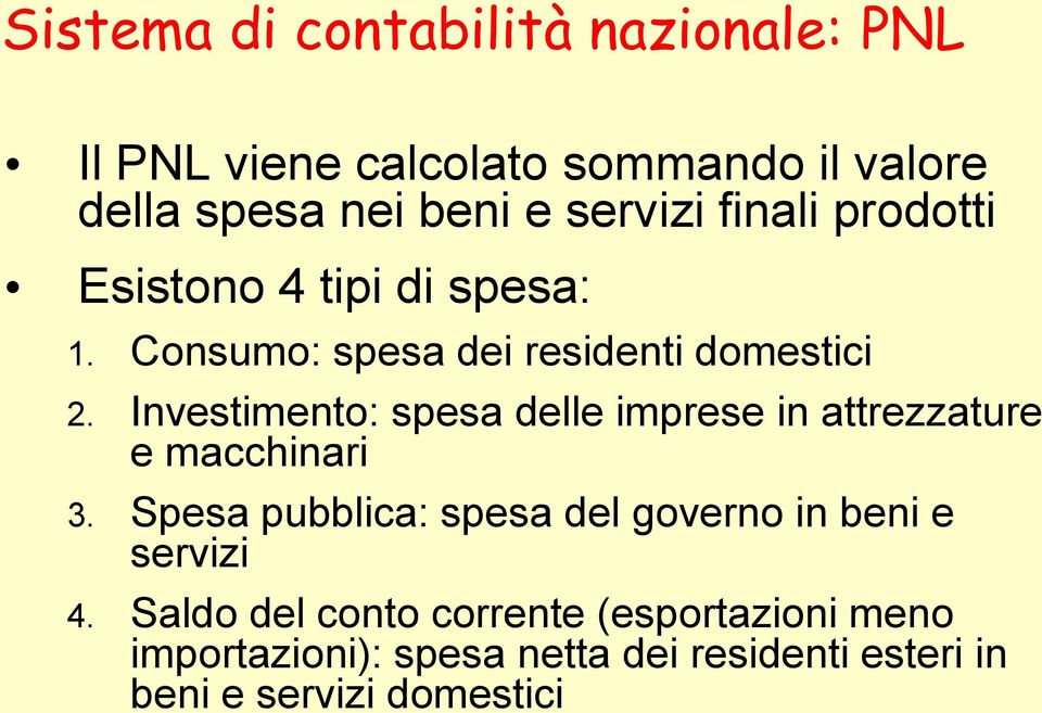 Investimento: spesa delle imprese in attrezzature e macchinari 3.