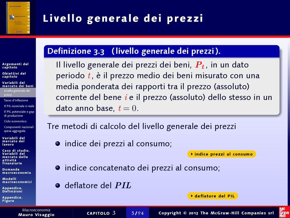 dei prezzi dei beni,, in un dato periodo, è il prezzo medio dei beni misurato con una media ponderata dei rapporti tra il prezzo (assoluto) corrente del bene e il prezzo (assoluto)