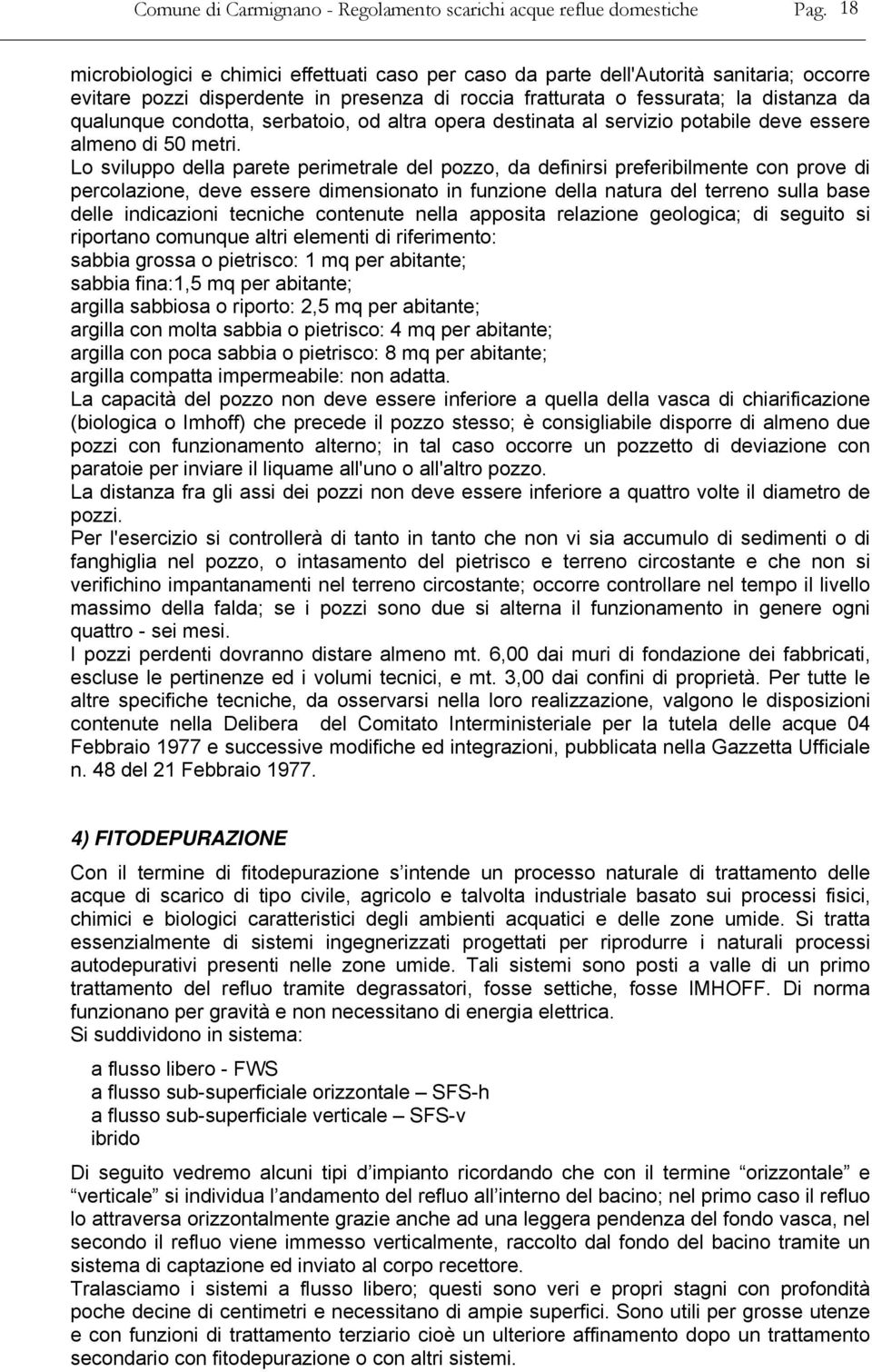 condotta, serbatoio, od altra opera destinata al servizio potabile deve essere almeno di 50 metri.