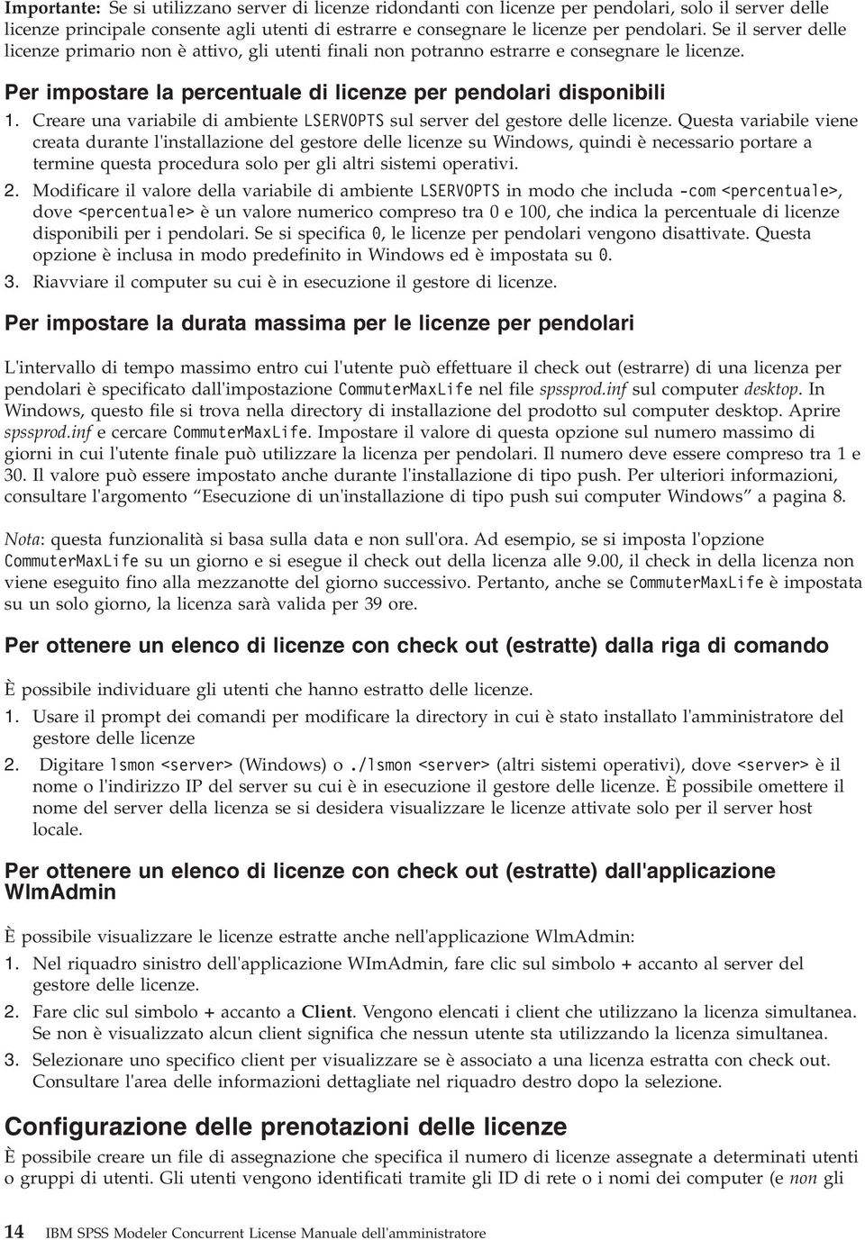 Creare una variabile di ambiente LSERVOPTS sul server del gestore delle licenze.