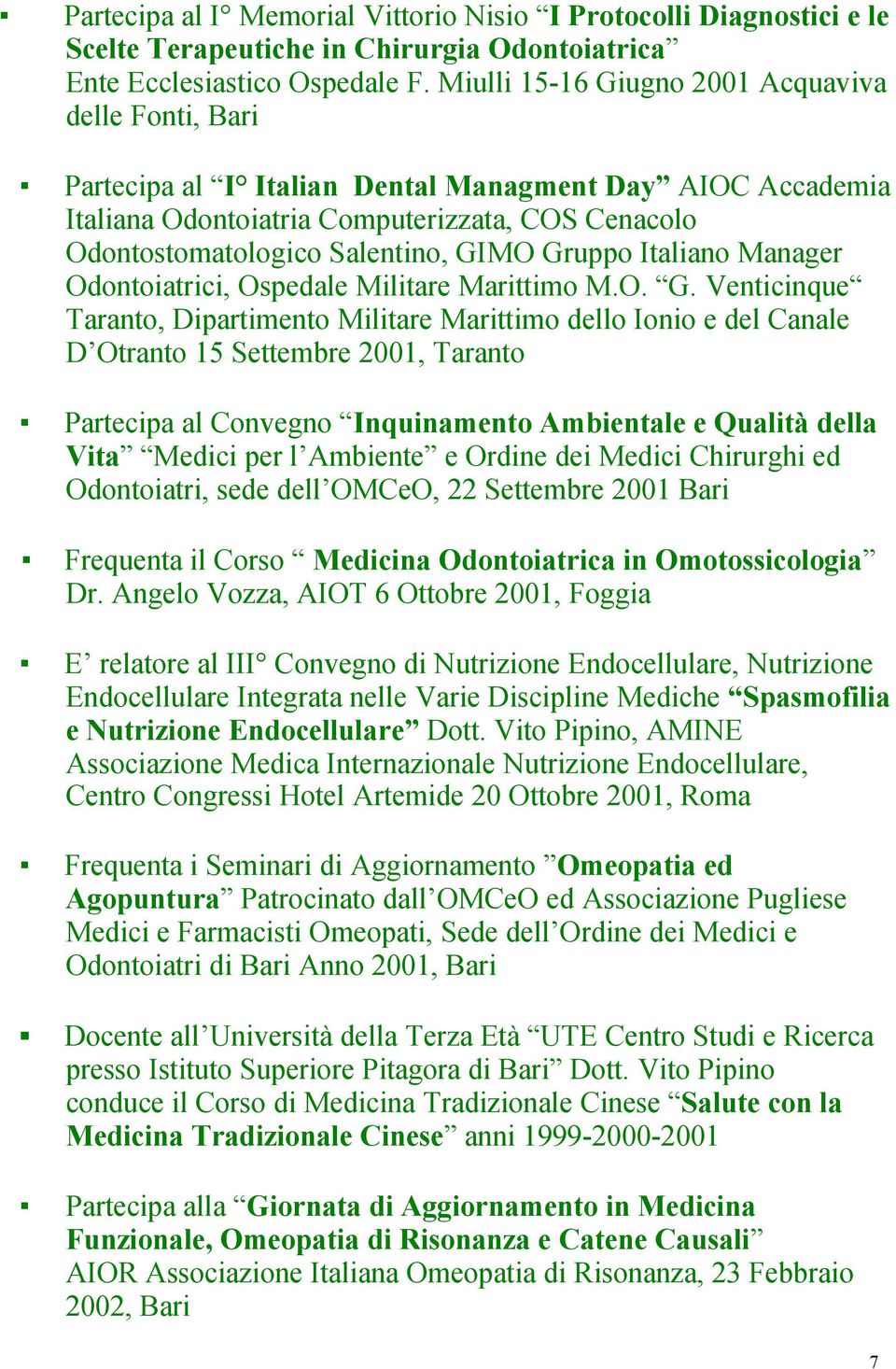 Gruppo Italiano Manager Odontoiatrici, Ospedale Militare Marittimo M.O. G.