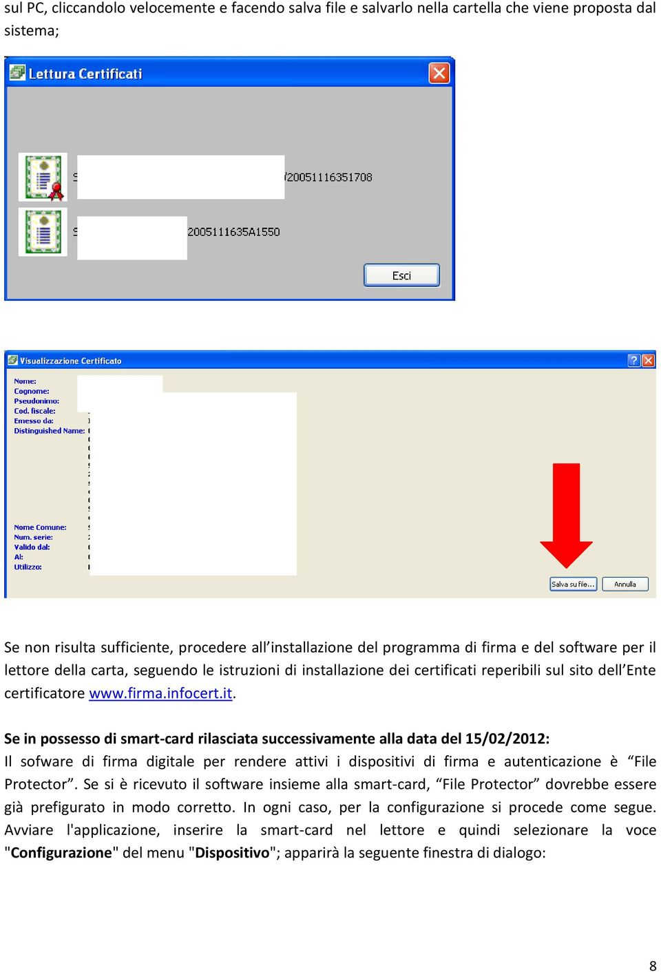 dell Ente certificatore www.firma.infocert.it.