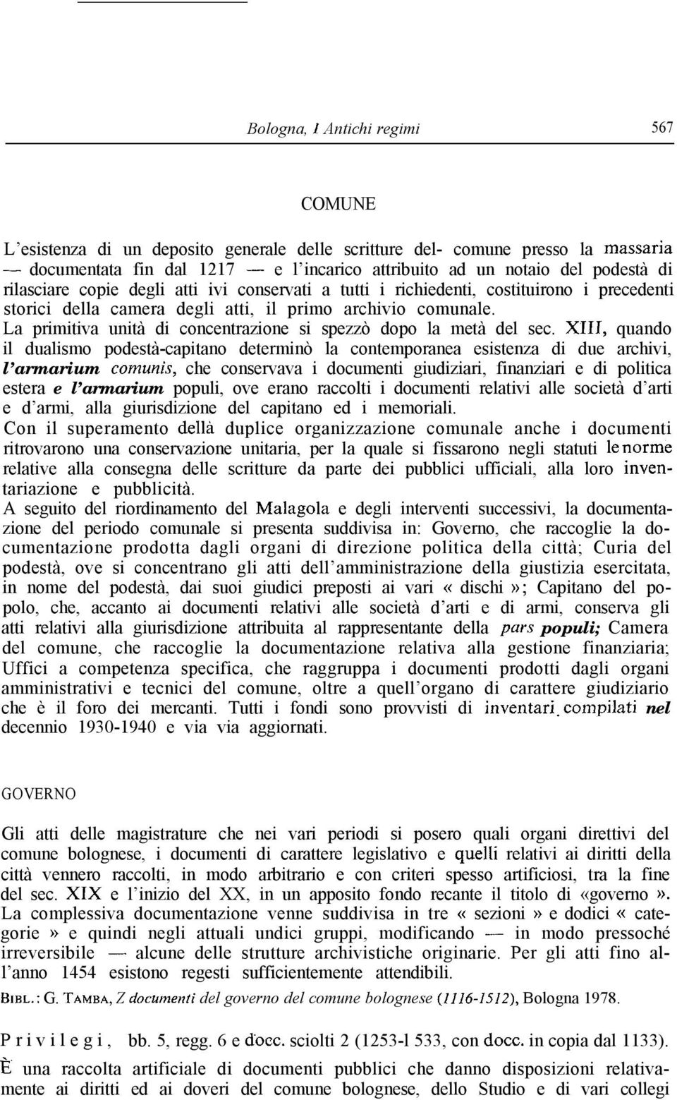 La primitiva unità di concentrazione si spezzò dopo la metà del sec.