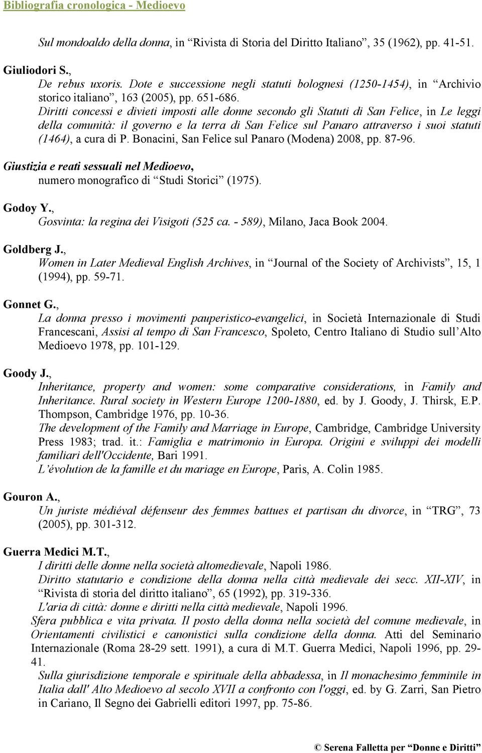 Diritti concessi e divieti imposti alle donne secondo gli Statuti di San Felice, in Le leggi della comunità: il governo e la terra di San Felice sul Panaro attraverso i suoi statuti (1464), a cura di