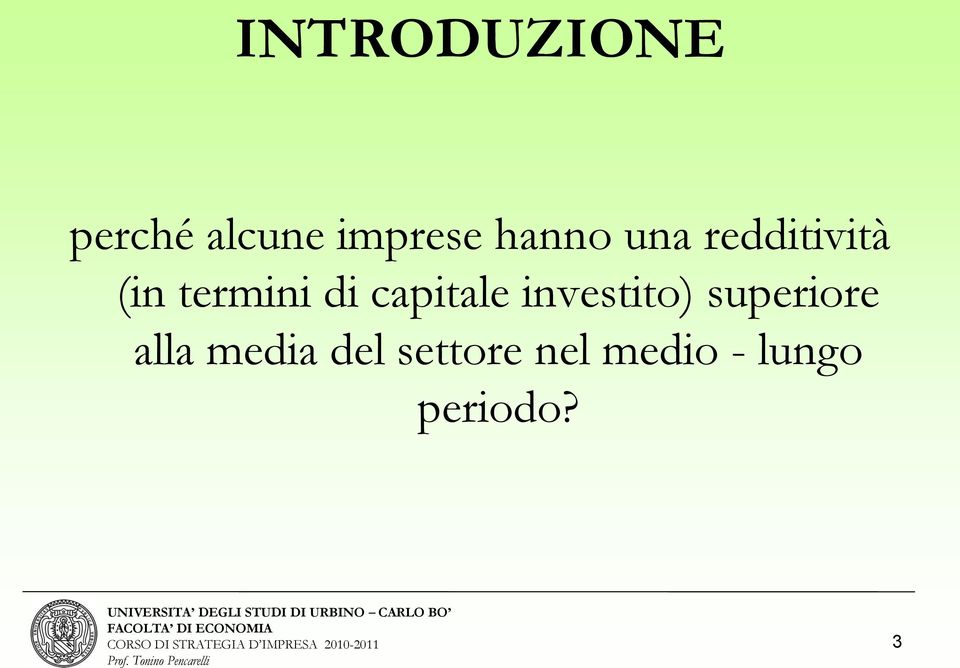 capitale investito) superiore alla