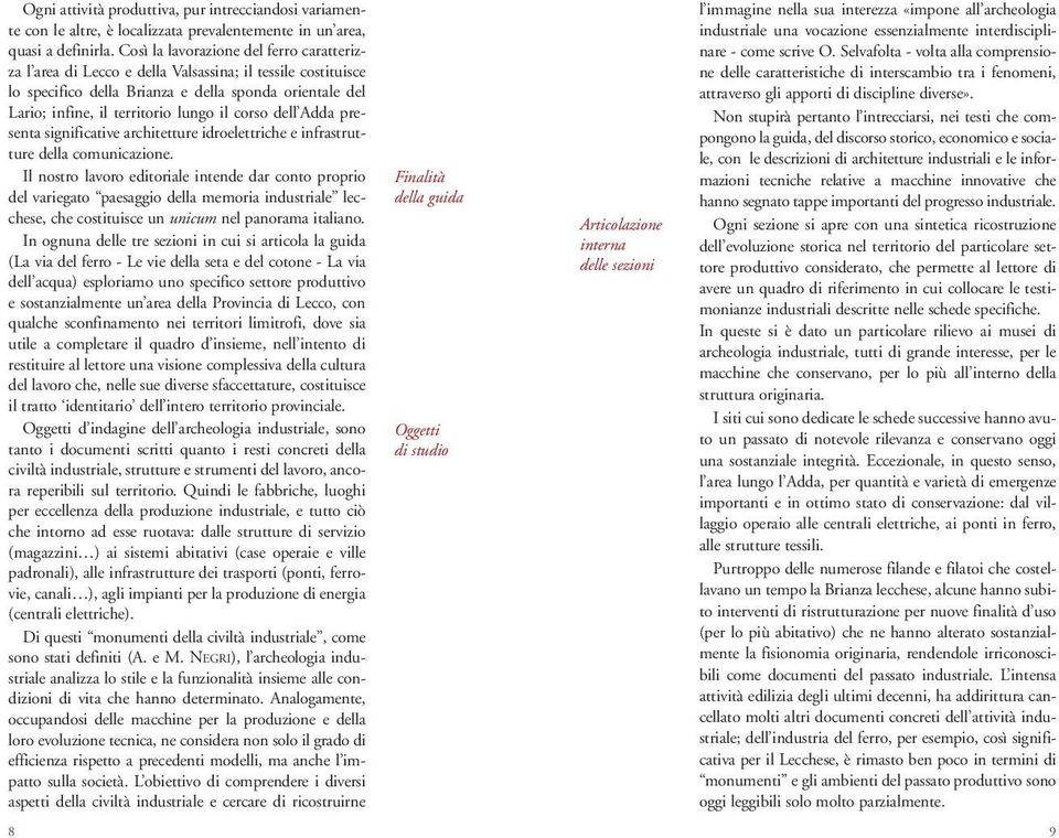 corso dell Adda presenta significative architetture idroelettriche e infrastrutture della comunicazione.