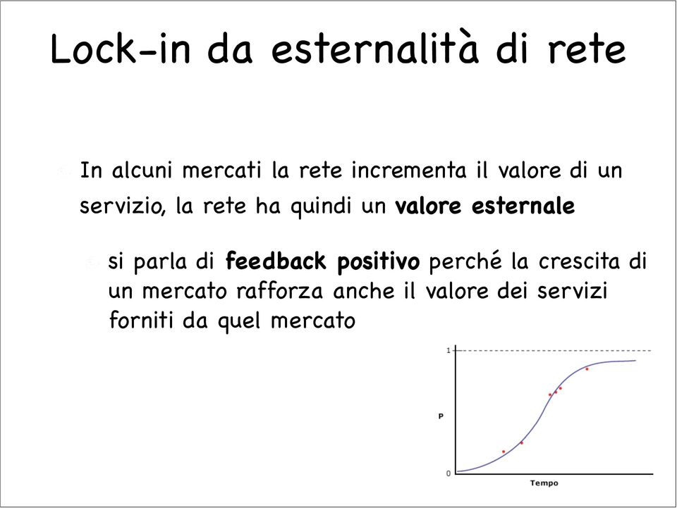 valore esternale si parla di feedback positivo perché la