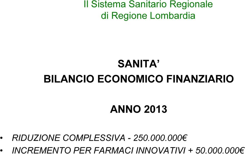 FINANZIARIO ANNO 2013 RIDUZIONE COMPLESSIVA -
