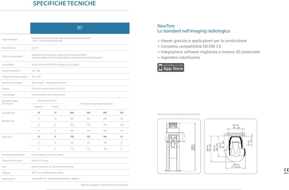 Controllo SafeBeam riduce l esposizione in base alle dimensioni del paziente 99 μsv Full FOV (ICRP 2007, misurato su di un adulto) 18s 26s NewTom Lo standard nell imaging radiologico > Viewer