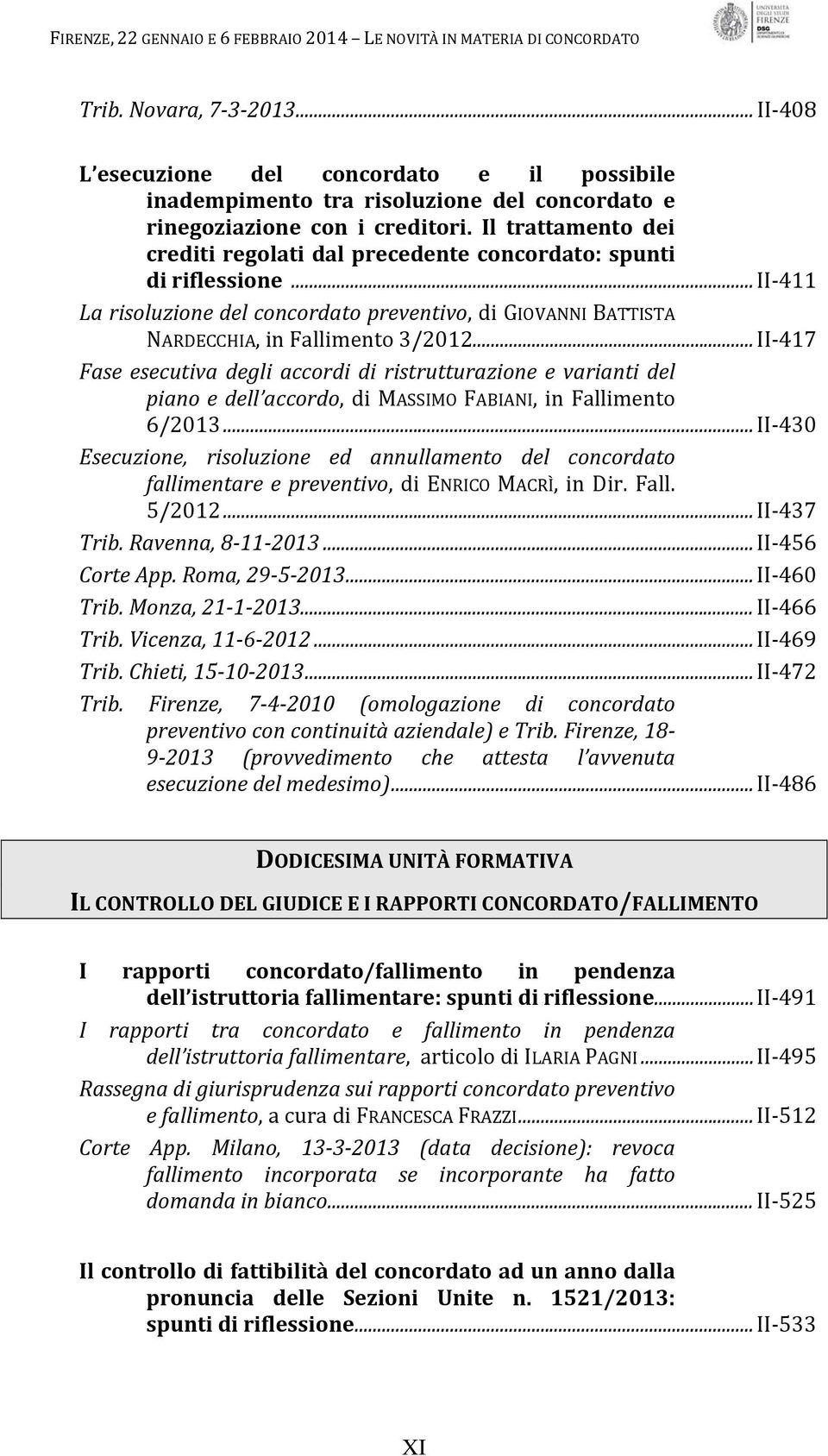...II 417 Fase esecutiva degli accordi di ristrutturazione e varianti del piano e dell accordo, di MASSIMO FABIANI, in Fallimento 6/2013.