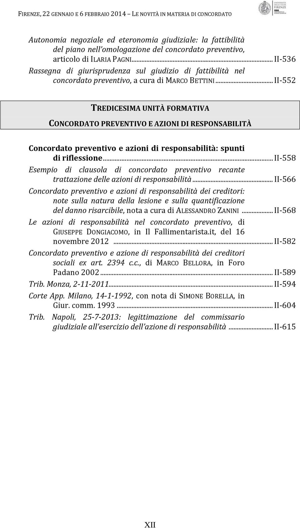 ..II 552 TREDICESIMA UNITÀ FORMATIVA CONCORDATO PREVENTIVO E AZIONI DI RESPONSABILITÀ Concordato preventivo e azioni di responsabilità: spunti di riflessione.